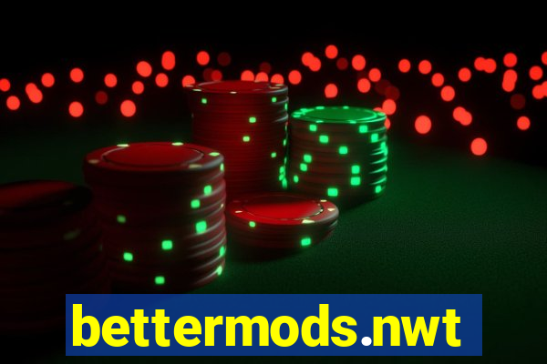 bettermods.nwt