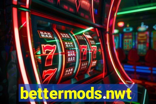 bettermods.nwt