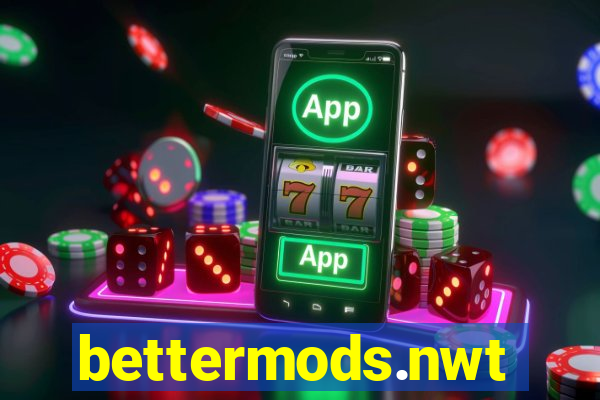 bettermods.nwt