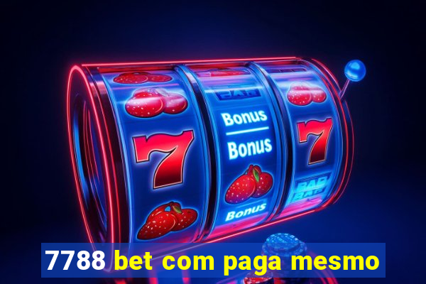 7788 bet com paga mesmo