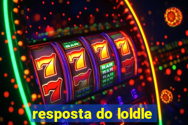 resposta do loldle