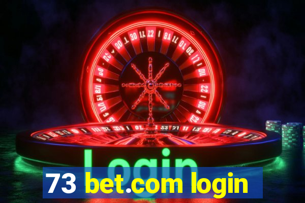 73 bet.com login