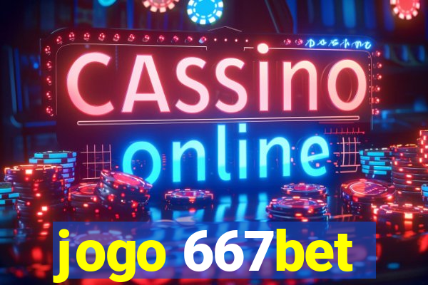 jogo 667bet