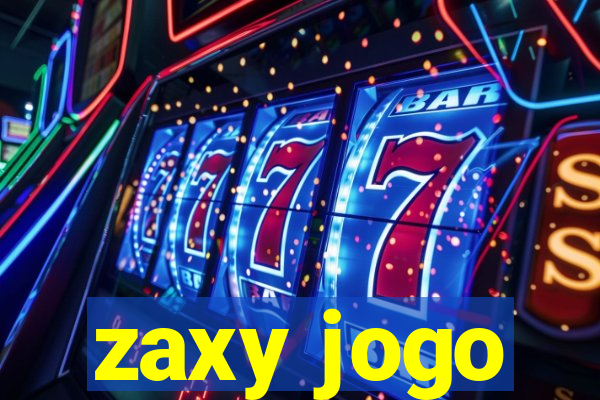 zaxy jogo