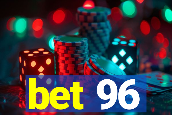 bet 96