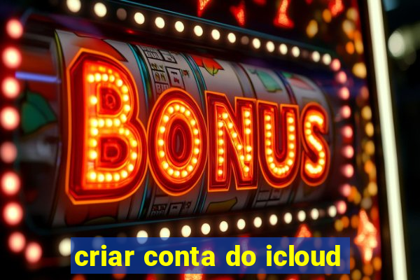 criar conta do icloud