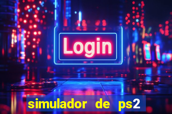 simulador de ps2 para pc