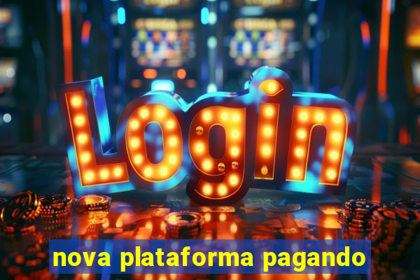 nova plataforma pagando