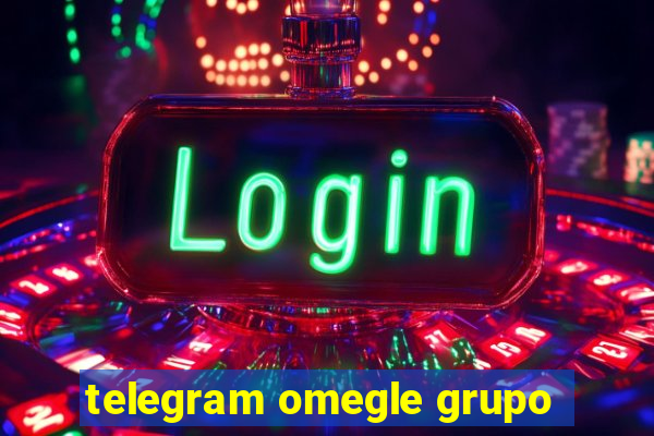 telegram omegle grupo