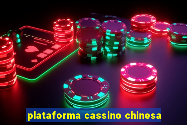 plataforma cassino chinesa