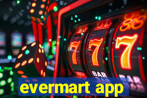 evermart app