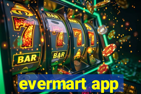 evermart app