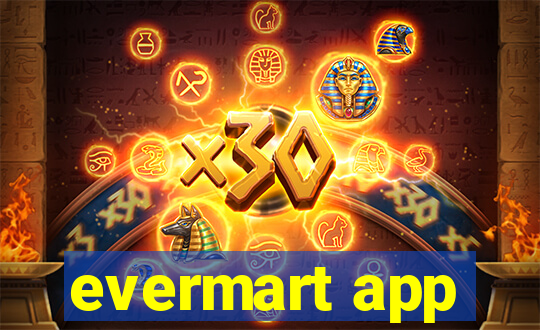 evermart app