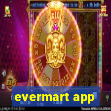 evermart app