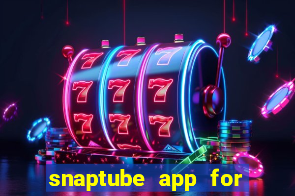 snaptube app for windows 7