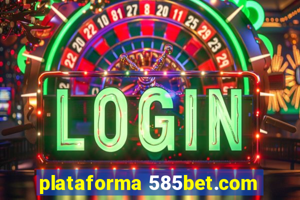 plataforma 585bet.com