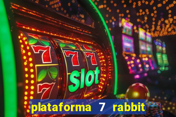 plataforma 7 rabbit é confiável