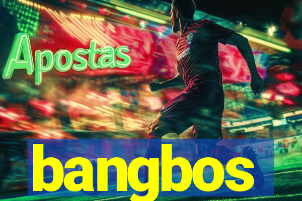 bangbos