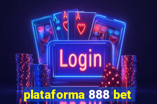 plataforma 888 bet