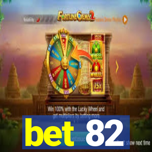 bet 82