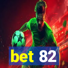 bet 82