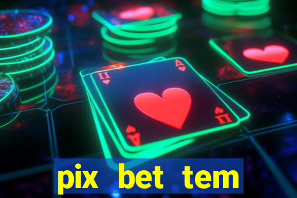 pix bet tem pagamento antecipado