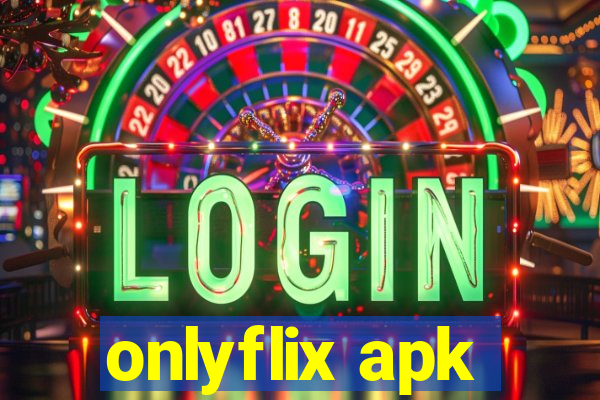 onlyflix apk