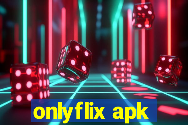 onlyflix apk