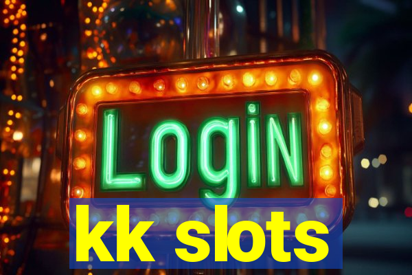 kk slots