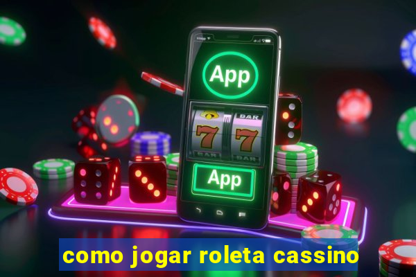 como jogar roleta cassino