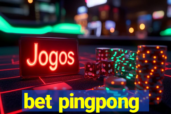 bet pingpong