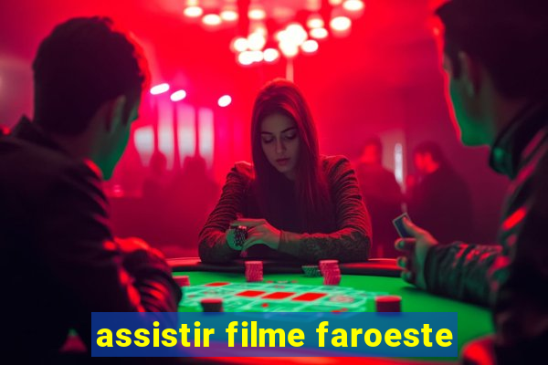 assistir filme faroeste