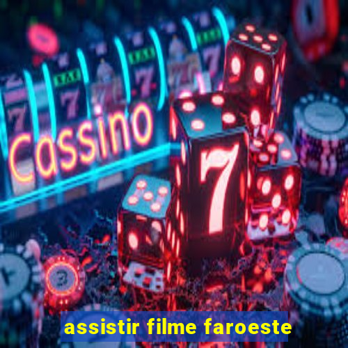 assistir filme faroeste