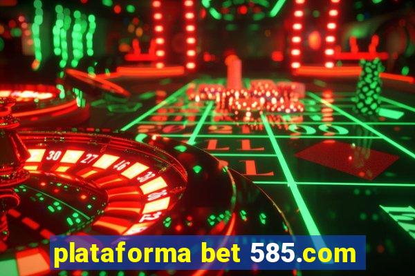 plataforma bet 585.com