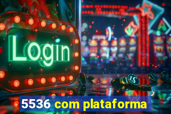 5536 com plataforma