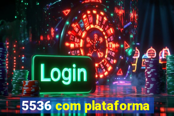 5536 com plataforma