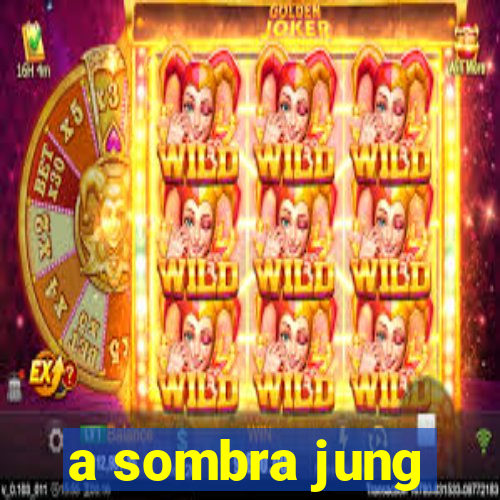 a sombra jung