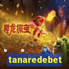 tanaredebet