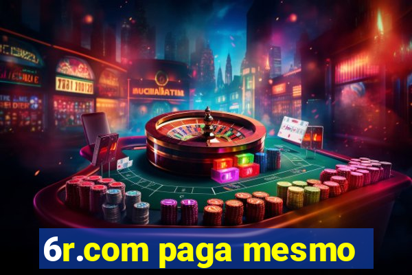 6r.com paga mesmo