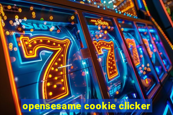 opensesame cookie clicker