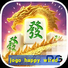 jogo happy wired paga mesmo