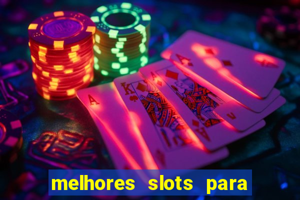 melhores slots para ganhar dinheiro