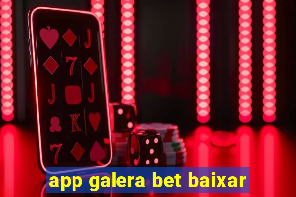 app galera bet baixar