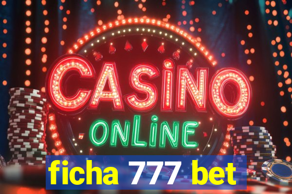 ficha 777 bet