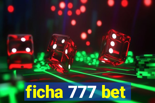 ficha 777 bet