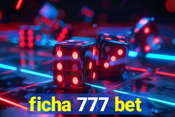 ficha 777 bet