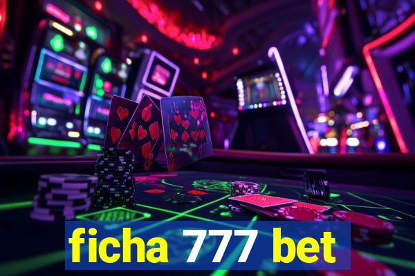 ficha 777 bet