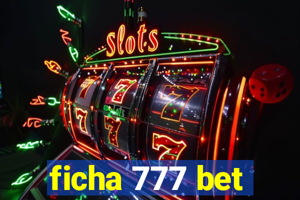 ficha 777 bet