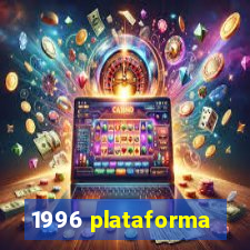 1996 plataforma