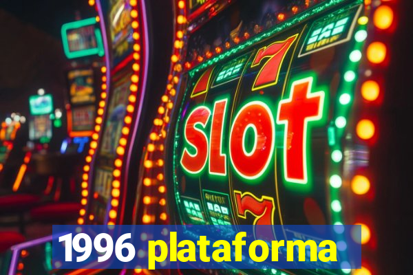 1996 plataforma